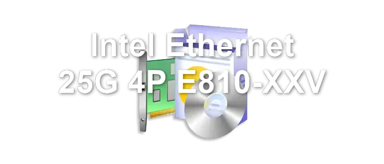 Intel Ethernet 25G 4P E810-XXV
