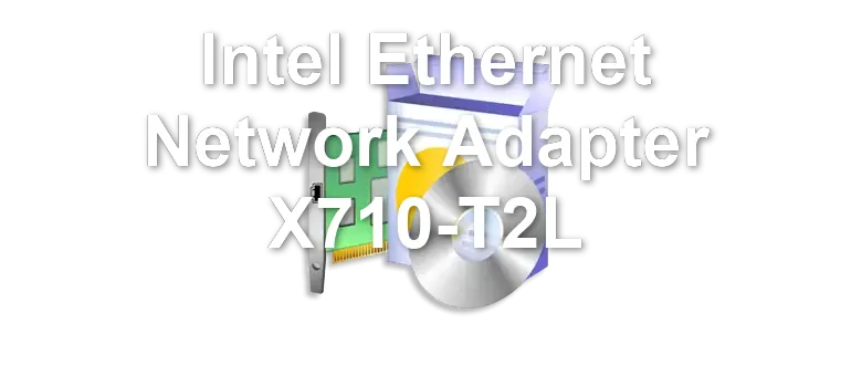 Intel Ethernet Network Adapter X710-T2L