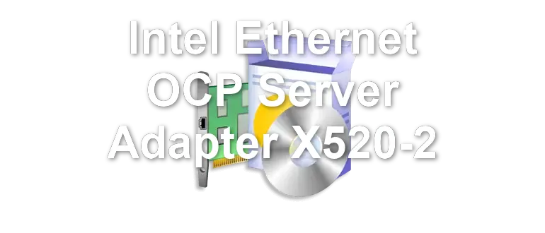 Intel Ethernet OCP Server Adapter X520-2