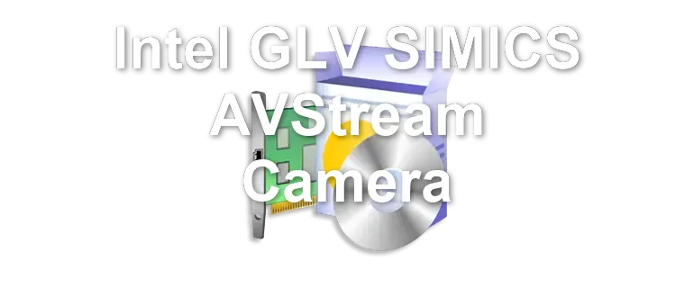 Intel GLV SIMICS AVStream Camera