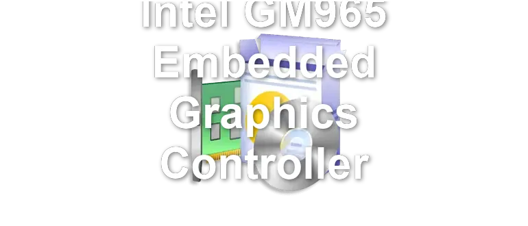 Intel GM965 Embedded Graphics Controller