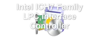 Intel ICH7 Family LPC Interface Controller