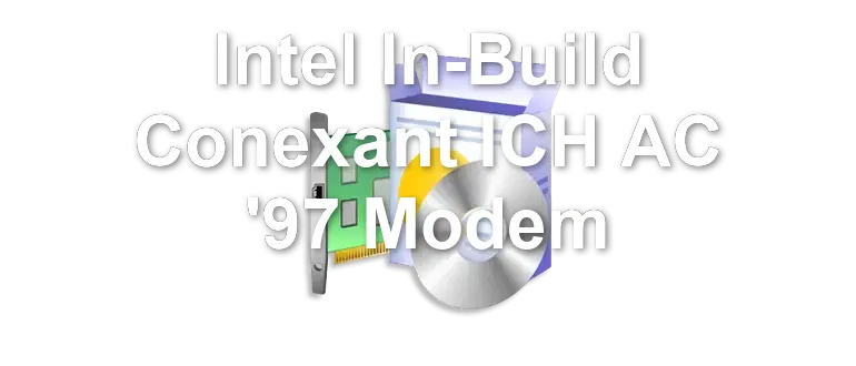 Intel In-Build Conexant ICH AC '97 Modem