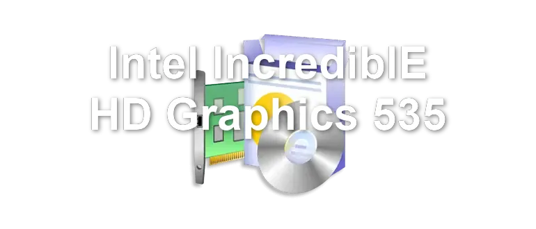 Intel IncrediblE HD Graphics 535