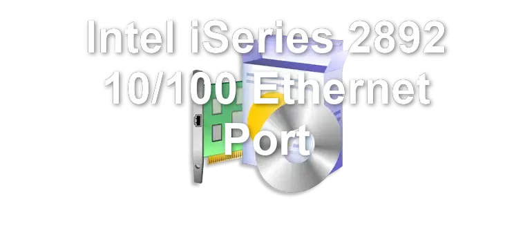 Intel iSeries 2892 10/100 Ethernet Port