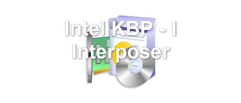 Intel KBP - I Interposer