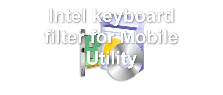 Intel keyboard filter for Mobile Utility
