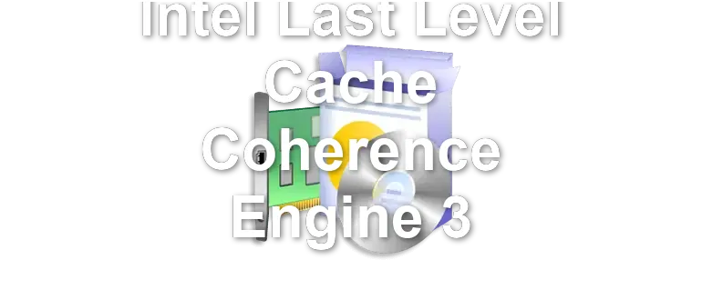 Intel Last Level Cache Coherence Engine 3