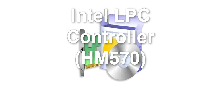 Intel LPC Controller (HM570)