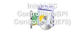 Intel LPC Controller/eSPI Controller (Q670)