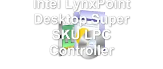 Intel LynxPoint Desktop Super SKU LPC Controller