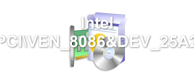 Intel PCIVEN_8086&DEV_25A2
