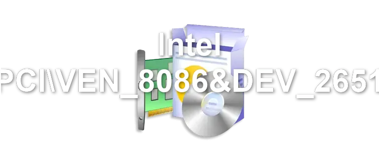 Intel PCIVEN_8086&DEV_2651