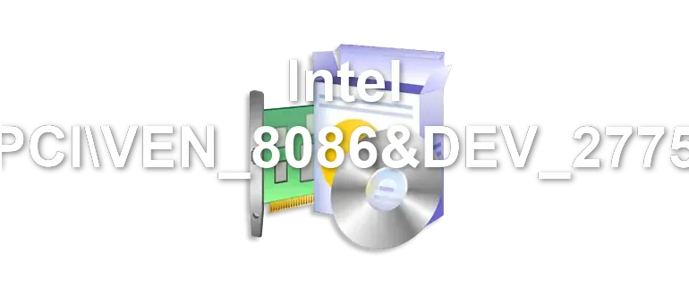 Intel PCIVEN_8086&DEV_2775