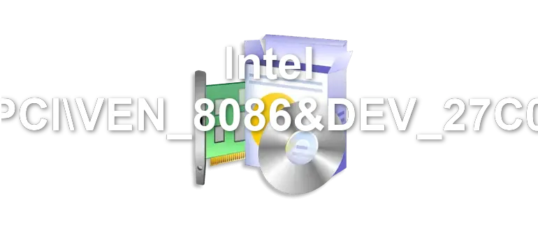 Intel PCIVEN_8086&DEV_27C0