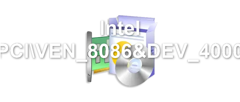 Intel PCIVEN_8086&DEV_4000