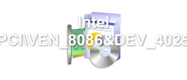 Intel PCIVEN_8086&DEV_4025