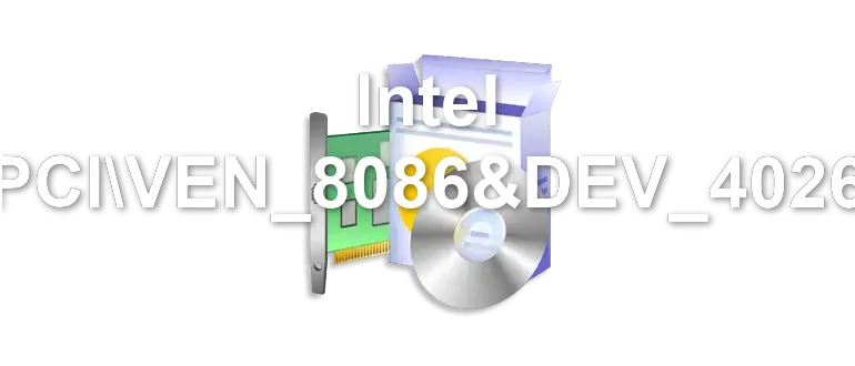 Intel PCIVEN_8086&DEV_4026