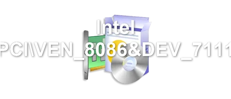 Intel PCIVEN_8086&DEV_7111