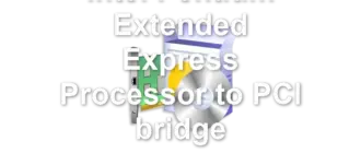 Intel Pentium Extended Express Processor to PCI bridge