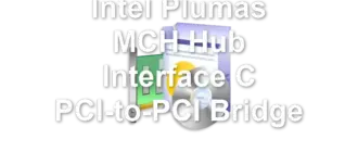 Intel Plumas MCH Hub Interface C PCI-to-PCI Bridge