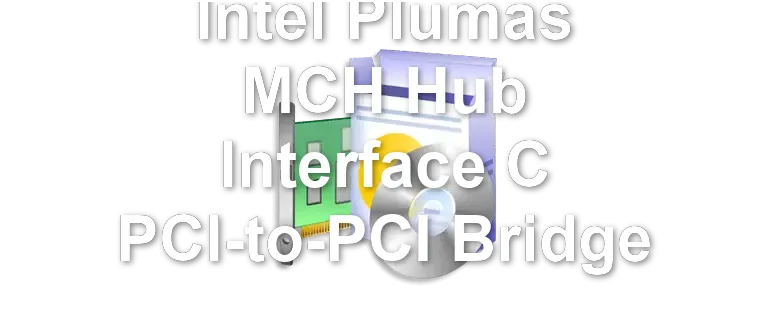 Intel Plumas MCH Hub Interface C PCI-to-PCI Bridge