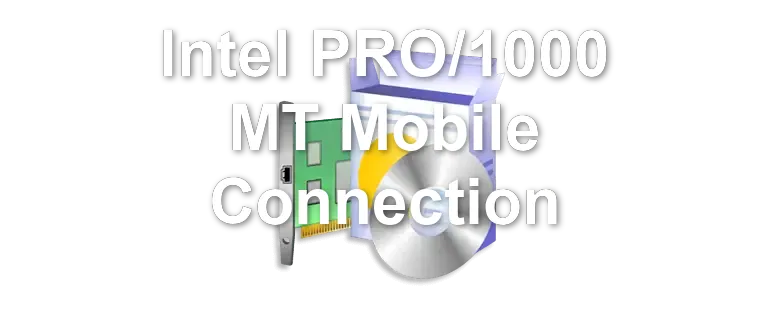 Intel PRO/1000 MT Mobile Connection