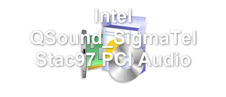 Intel QSound_SigmaTel Stac97 PCI Audio
