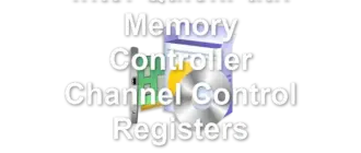 Intel QuickPath Memory Controller Channel Control Registers