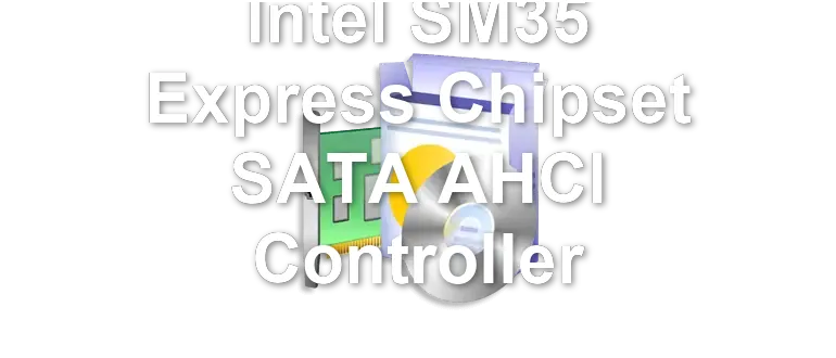 Intel SM35 Express Chipset SATA AHCI Controller