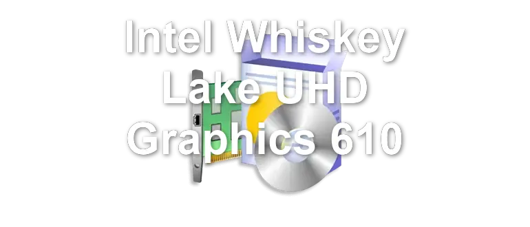 Intel Whiskey Lake UHD Graphics 610