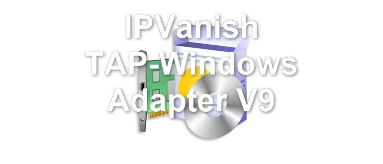 IPVanish TAP-Windows Adapter V9
