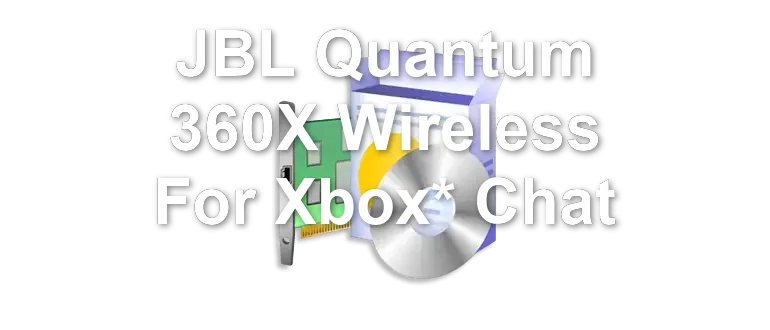 JBL Quantum 360X Wireless For Xbox* Chat