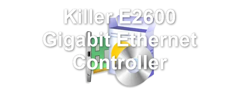 Killer E2600 Gigabit Ethernet Controller