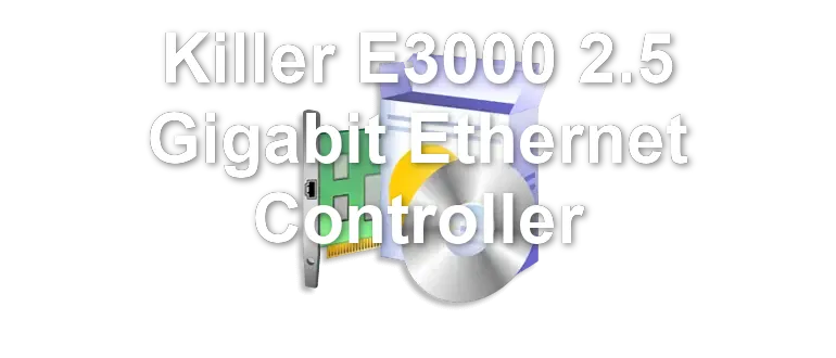 Killer E3000 2.5 Gigabit Ethernet Controller