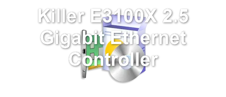 Killer E3100X 2.5 Gigabit Ethernet Controller