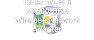Killer Wi-Fi 6 AX500-DBS Wireless Network Adapter