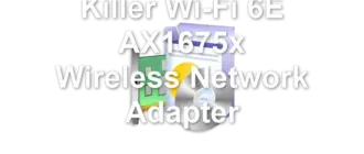Killer Wi-Fi 6E AX1675x Wireless Network Adapter