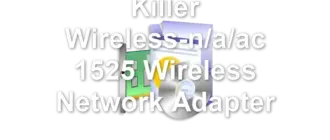 Killer Wireless-n/a/ac 1525 Wireless Network Adapter