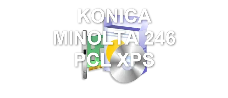 KONICA MINOLTA 246 PCL XPS