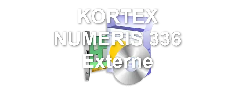 KORTEX NUMERIS 336 Externe