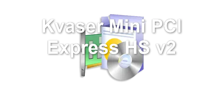 Kvaser Mini PCI Express HS v2