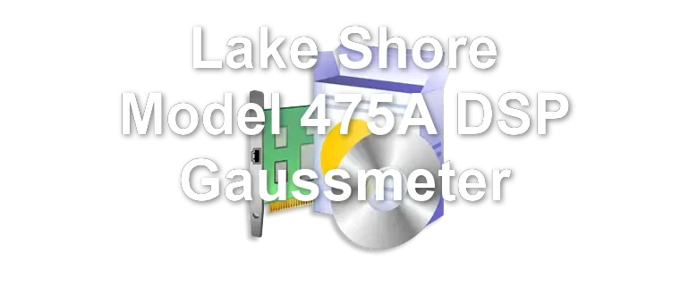 Lake Shore Model 475A DSP Gaussmeter