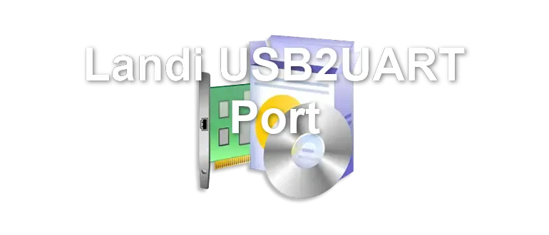 Landi USB2UART Port