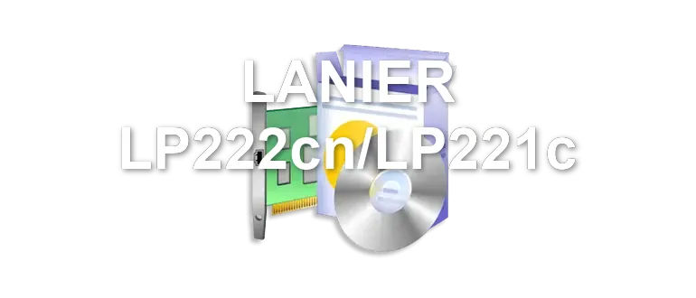 LANIER LP222cn/LP221c