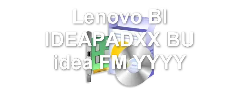 Lenovo BI IDEAPADXX BU idea FM YYYY