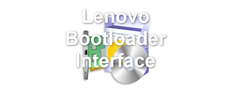 Lenovo Bootloader Interface