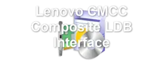 Lenovo CMCC Composite LDB Interface