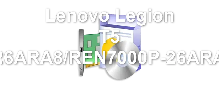 Lenovo Legion T5 26ARA8/REN7000P-26ARA