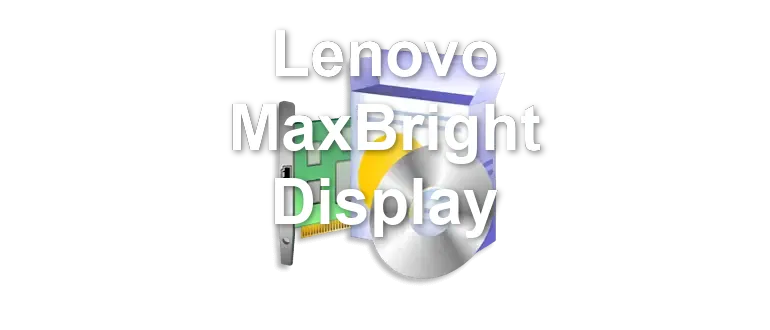 Lenovo MaxBright Display